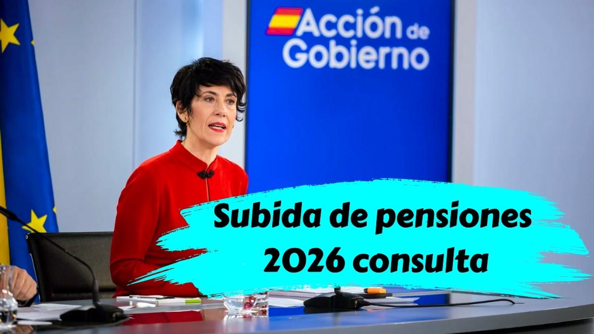 Subida de pensiones 2026 consulta los nuevos pagos mensuales