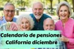 Calendario de pensiones California diciembre 2025 consulta pagos