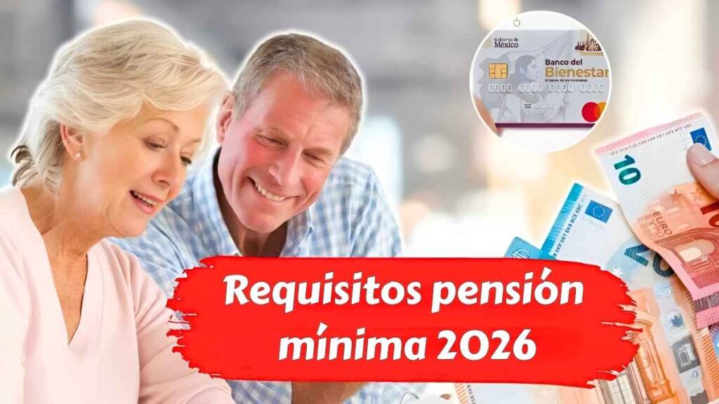 Requisitos pensión mínima 2026 guía para mayores de 65 años