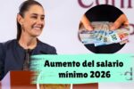 Aumento del salario mínimo 2026 nueva cifra confirmada y cercana al promedio esperado