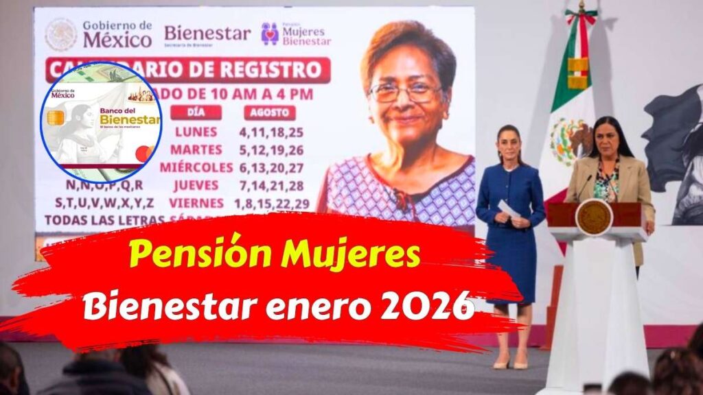 Pensión Mujeres Bienestar enero 2026 quiénes cobran el beneficio el 8 de enero