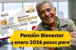 Pensión Bienestar enero 2026 pasos para verificar tu tarjeta y cobro
